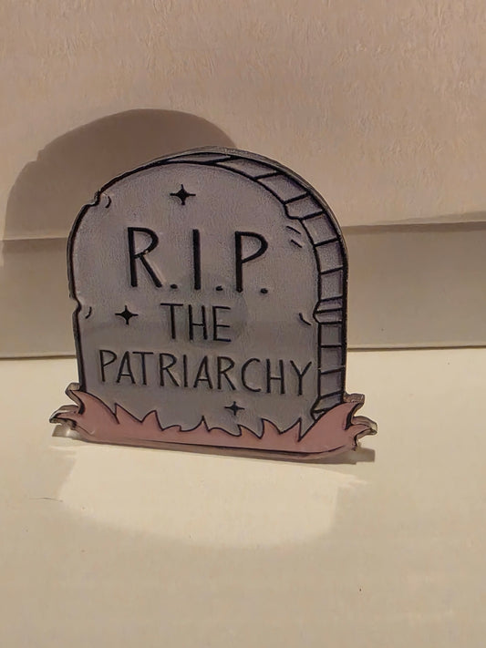Pin - RIP the patriarchy